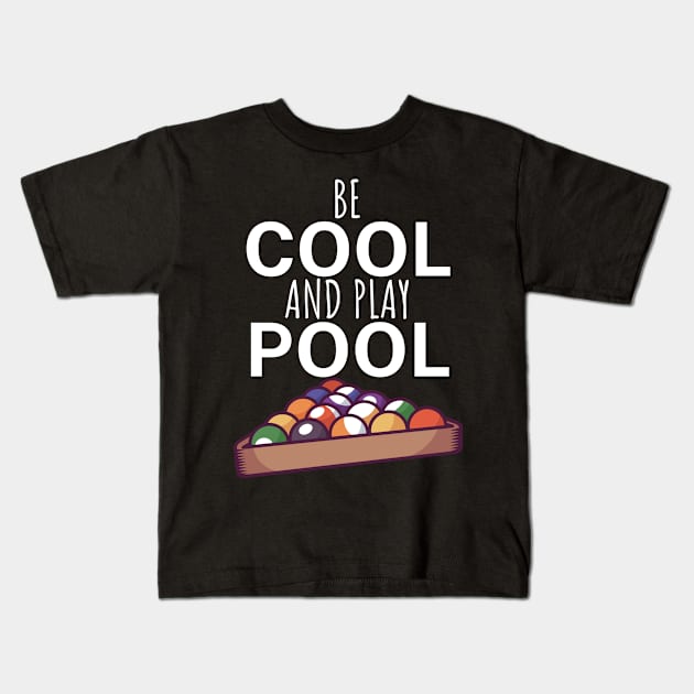 Be cool and play pool Kids T-Shirt by maxcode